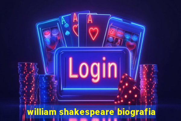 william shakespeare biografia